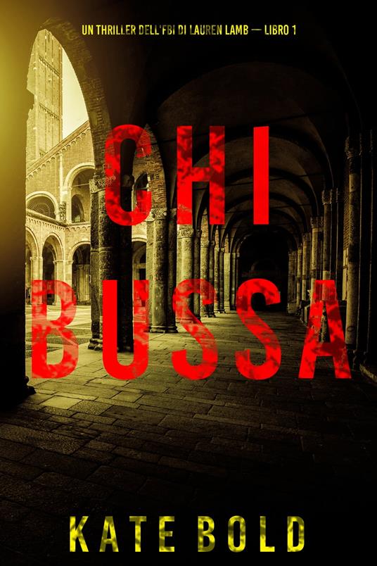 Chi Bussa (Un thriller dell'FBI di Lauren Lamb — Libro 1) - Kate Bold - ebook