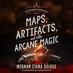 Maps, Artifacts, and Other Arcane Magic