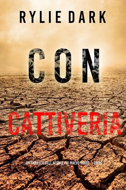 Con cattiveria (Un thriller dell’agente FBI Maeve Sharp – Libro 1) - Rylie Dark - ebook