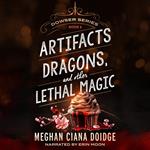 Artifacts, Dragons, and Other Lethal Magic