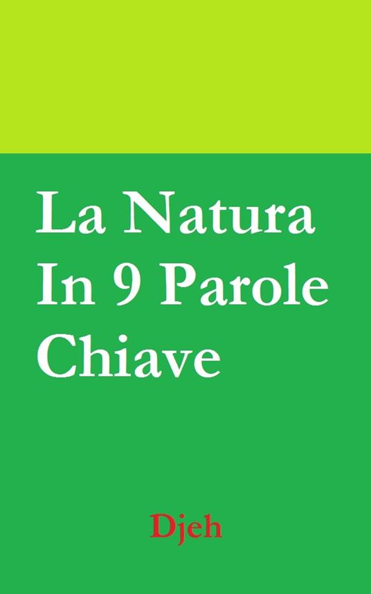 La Natura In Nove Parole Chiave - Djeh - ebook