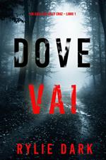 Dove vai (Un giallo di Kelly Cruz – Libro 1)