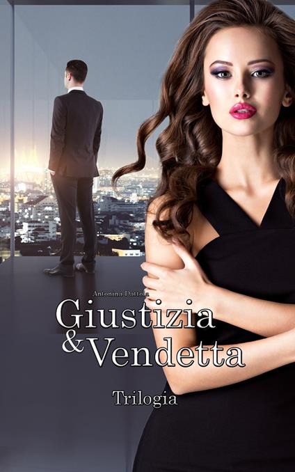 Giustizia & Vendetta - Antonina Dattola - ebook