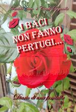 I BACI NON FANNO PERTUGI...