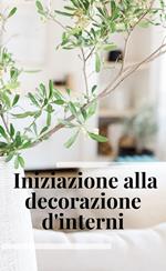 Iniziazione alla decorazione d'interni