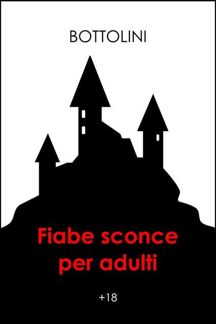 Fiabe sconce per adulti - Bottolini - ebook