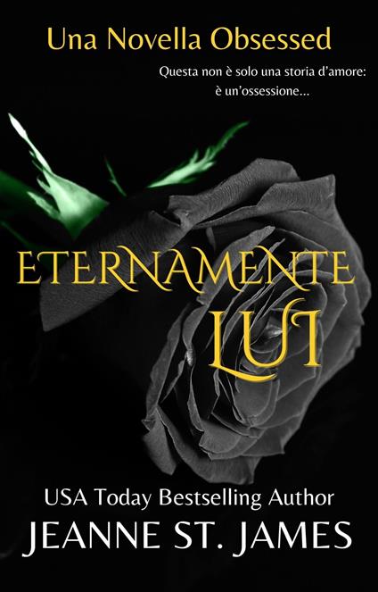 Eternamente Lui - Jeanne St. James - ebook