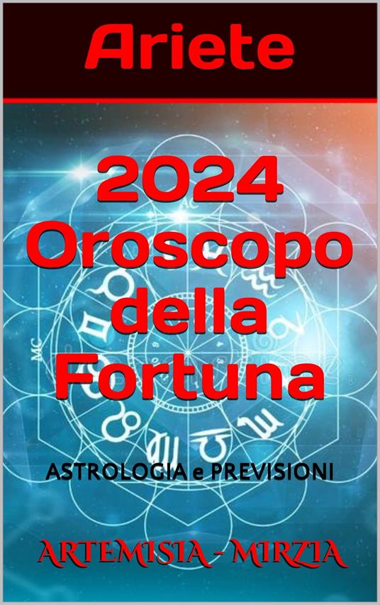 Ariete 2024 Oroscopo della Fortuna - Artemisia, Mirzia - Ebook - EPUB2 con  Adobe DRM