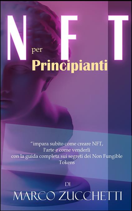 NFT per principianti - Marco Zucchetti - ebook