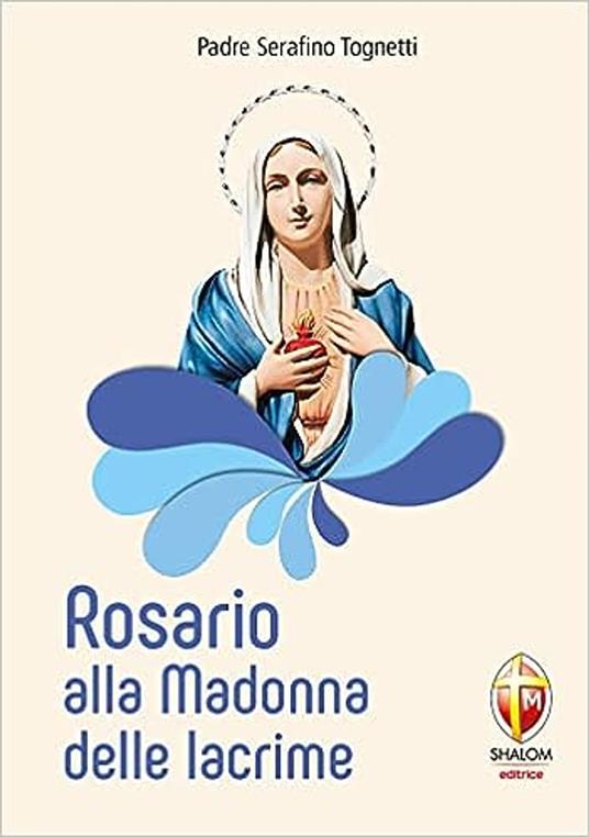 Rosario alla Madonna delle lacrime - Serafino Tognetti - ebook
