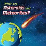 What are Asteroids & Meteorites?