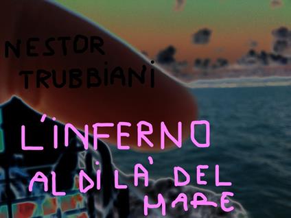 L'inferno al di la' del mare - NESTOR TRUBBIANI - ebook