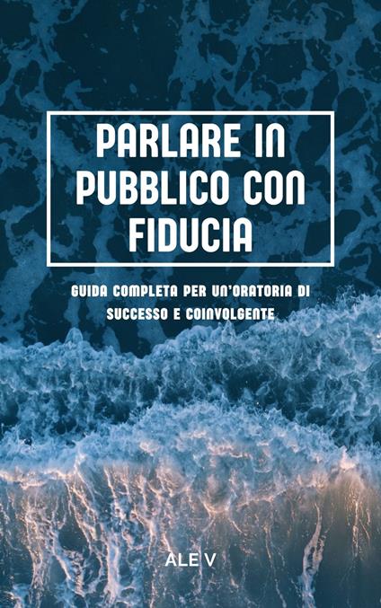 PARLARE IN PUBBLICO CON FIDUCIA - Vale - ebook