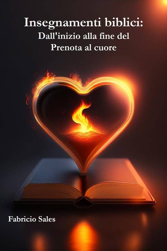 Insegnamenti biblici: Dall'inizio alla fine del Prenota al cuore - Fabricio Silva - ebook