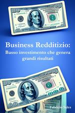 Business Redditizio: Basso investimento che genera grandi risultati