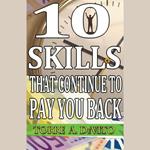 10 Skills That Continue to Pay You Back