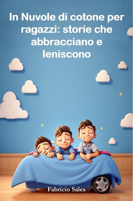 In Nuvole di cotone per ragazzi: storie che abbracciano e leniscono - Fabricio Silva - ebook