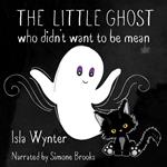 The Little Ghost Who Didn't Want to Be Mean