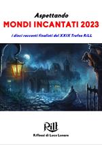 Aspettando Mondi Incantati 2023