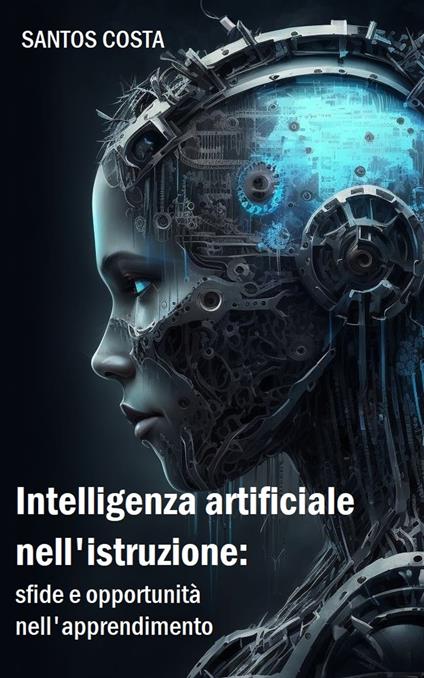 Intelligenza artificiale nell'istruzione - ILDELI COSTA - ebook