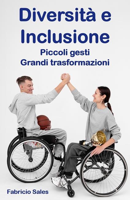 Diversità e Inclusione: Piccoli gesti Grandi trasformazioni - Fabricio Silva - ebook