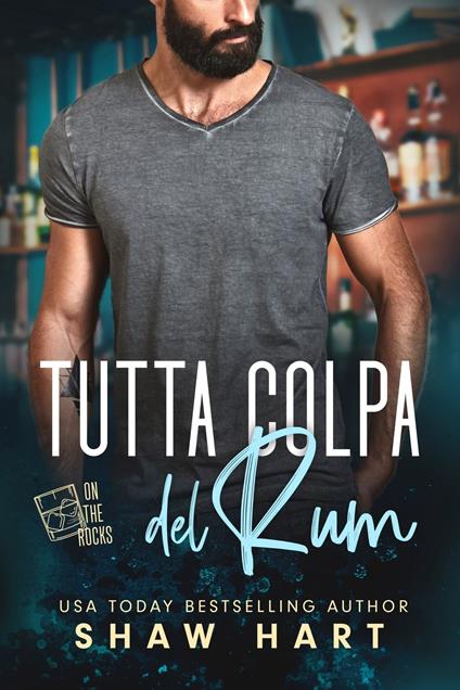 Tutta Colpa del Rum - Shaw Hart - ebook