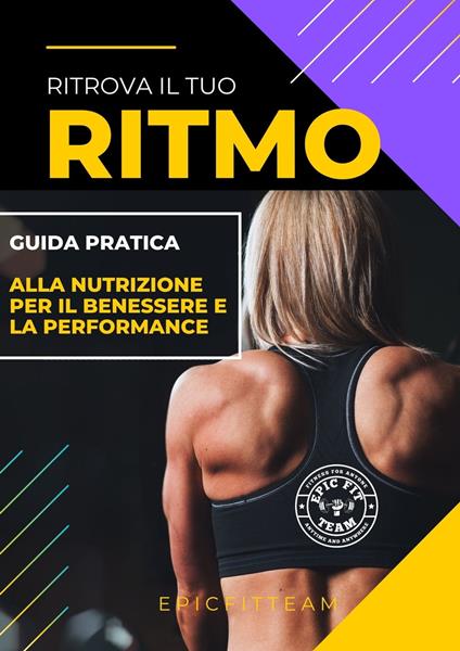 GUIDA PRATICA ALLA NUTRIZIONE PER IL BENESSERE E LA PERFORMANCE - Michele Li Puma - ebook