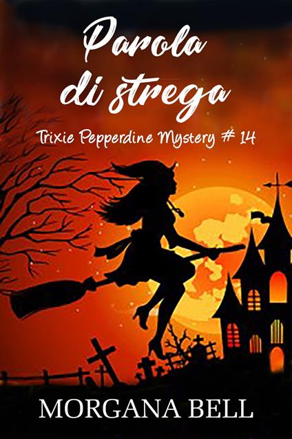 Parola di strega - Morgana Bell - ebook