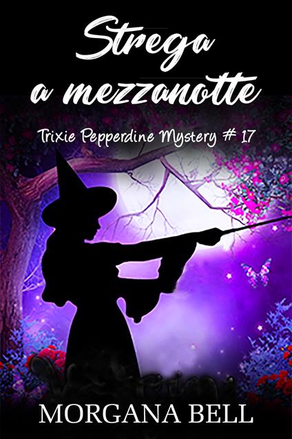 Strega a mezzanotte - Morgana Bell - ebook