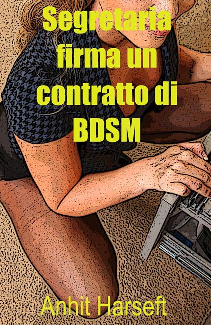 Segretaria firma un contratto di BDSM - Anhit Harseft - ebook