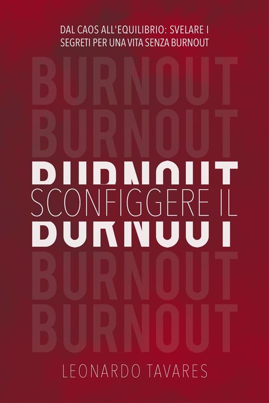 Sconfiggere il Burnout - Leonardo Tavares - ebook