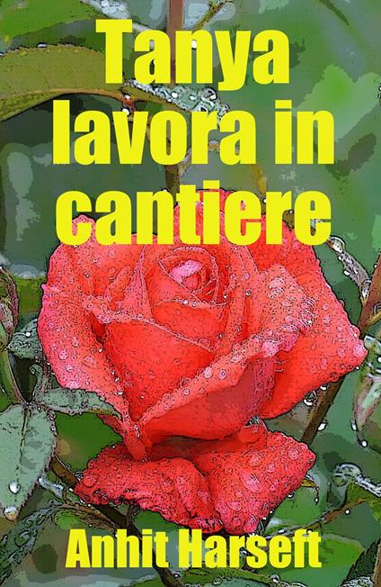Tanya lavora in cantiere - Anhit Harseft - ebook