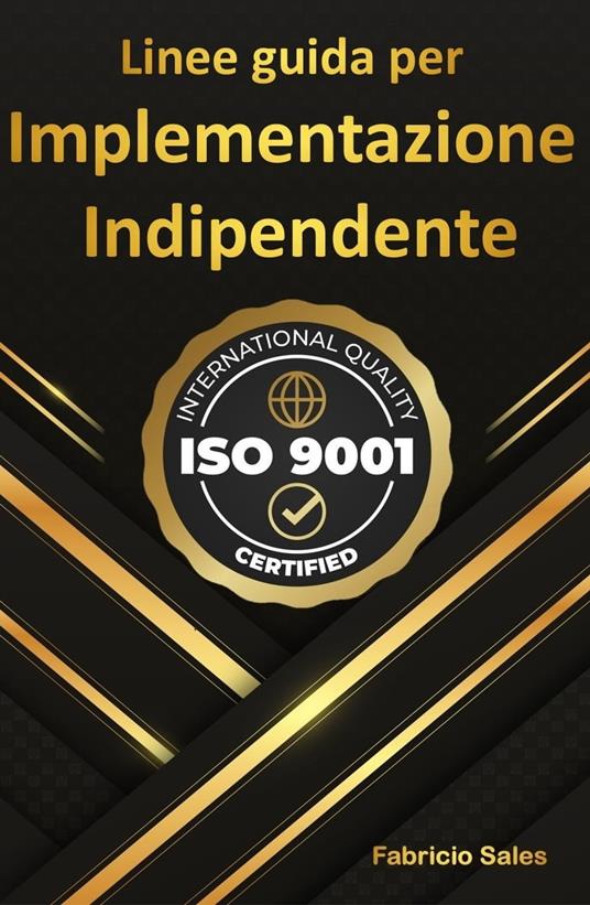 ISO 9001: Linee guida per l'implementazione indipendente - Fabricio Silva - ebook