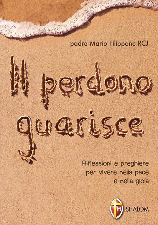 Il perdono guarisce - Mario Filippone - ebook