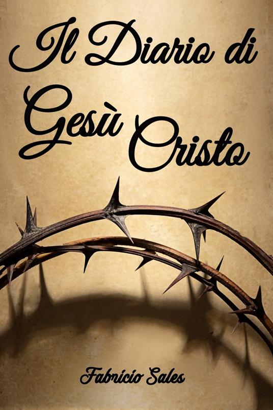 Il Diario di Gesù Cristo - Fabricio Silva - ebook