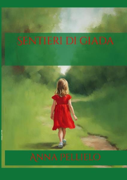 Sentieri di giada - Anna Pellielo - ebook