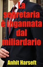 La segretaria è ingannata dal miliardario