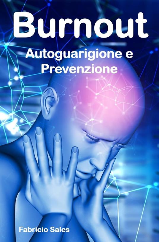 Burnout: Autoguarigione e Prevenzione - Fabricio Silva - ebook