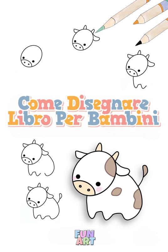 Come Disegnare Libro Per Bambini - Fun Art - ebook