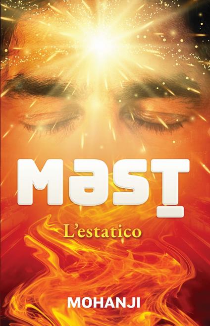 Mast - L'estatico - MOHANJI - ebook