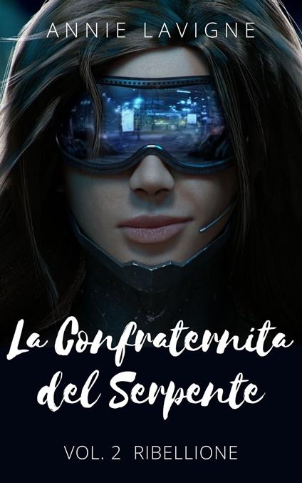 Ribellione (La Confraternita del Serpente, Vol. 2) - Annie Lavigne - ebook