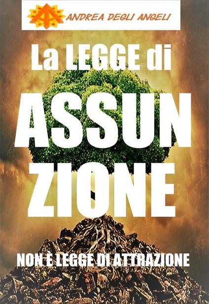 LA LEGGE di ASSUNZIONE - Andrea Degli Angeli - ebook