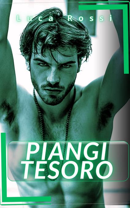 Piangi tesoro - Luca Rossi - ebook