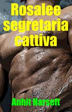 Rosalee segretaria cattiva