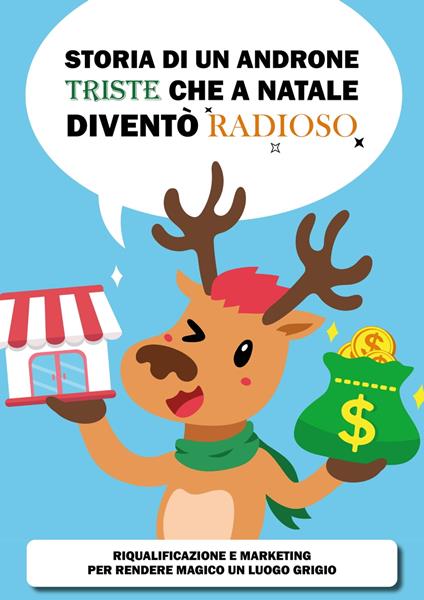 STORIA DI UN ANDRONE TRISTE CHE A NATALE DIVENTÒ RADIOSO - Giulia Berruti - ebook