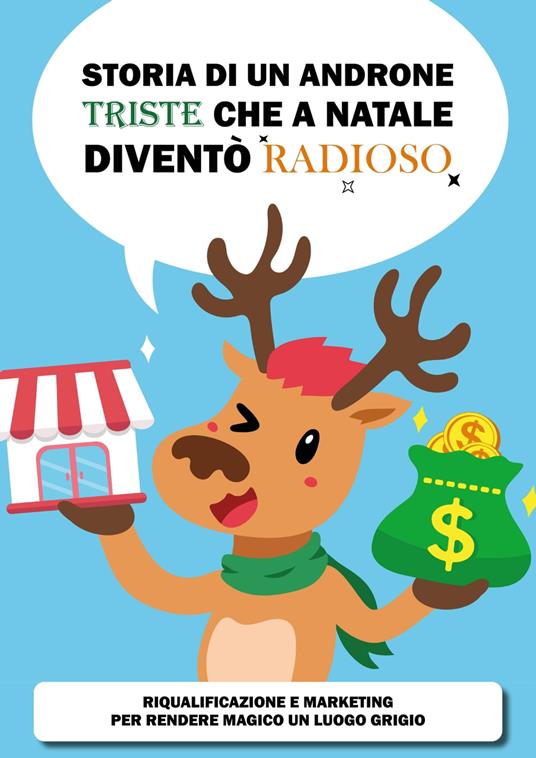 STORIA DI UN ANDRONE TRISTE CHE A NATALE DIVENTÒ RADIOSO - Giulia Berruti - ebook