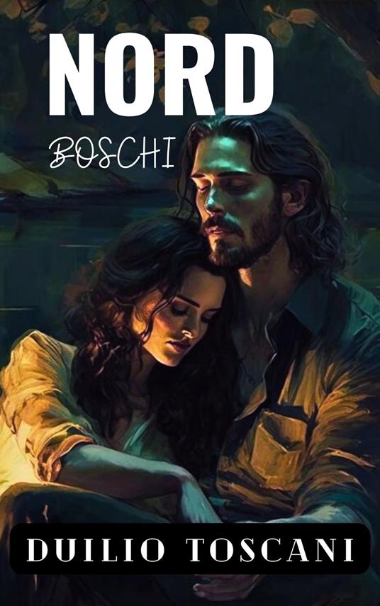 NORD BOSCHI - Duilio Toscani - ebook