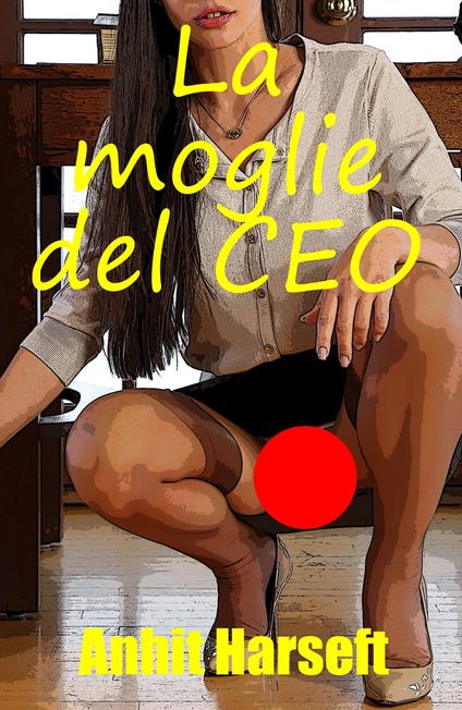 La moglie del CEO - Anhit Harseft - ebook