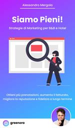 Siamo Pieni! Strategie di Marketing per B&B e Hotel