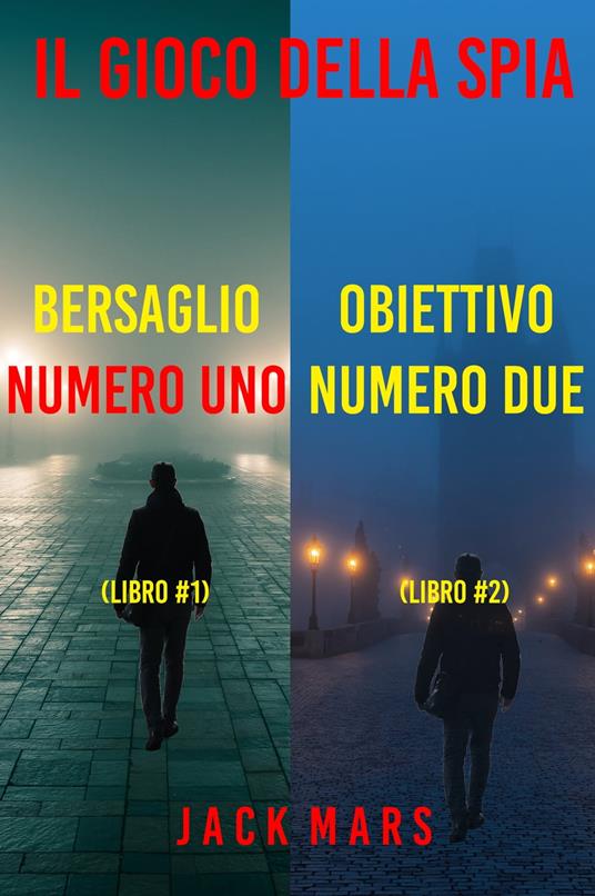 Bundle dei thriller della serie Il Gioco della spia: Bersaglio numero uno (#1) e Obiettivo numero due (#2) - Jack Mars - ebook